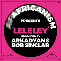 Africanism - Leleley Ft Arkadyan & Bob Sinclar загрузить