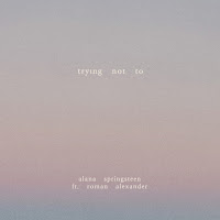 Alana Springsteen - Trying Not To загрузить