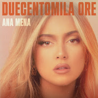 Ana Mena - Duecentomila Ore загрузить