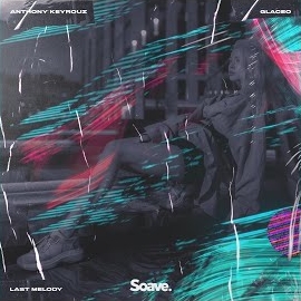 Anthony Keyrouz - Last Melody Ft Glaceo загрузить