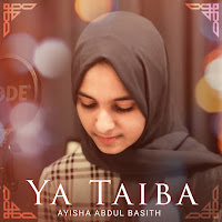 Ayisha Abdul Basith - Ya Taiba загрузить