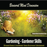 Binaural Mind Dimension - Gardening - Gardener Skills: (Binaural Beats & Isochronic Tones) загрузить