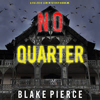 Blake Pierce & Maria Cusick - Chapter 7.7 - No Quarter (A Valerie Law Fbi Suspense Thriller—Book 5) загрузить