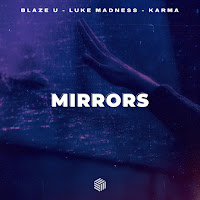 Blaze U - Mirrors Ft Luke Madness & Karma загрузить