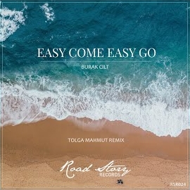 Burak Cilt - Easy Come Easy Go (Tolga Mahmut Remix) загрузить