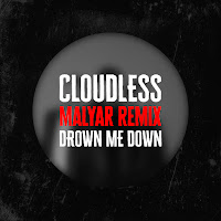 Cloudless - Drown Me Down (Malyar Remix) загрузить