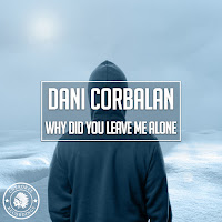Dani Corbalan - Why Did You Leave Me Alone (Extended Mix) загрузить