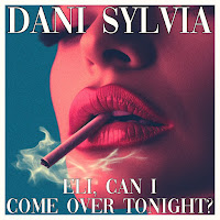 Dani Sylvia - Eli, Can I Come Over Tonight? загрузить