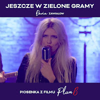 Daria Zawiałow - Jeszcze W Zielone Gramy - Piosenka Z Filmu Plan B загрузить