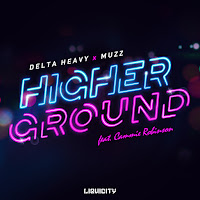Delta Heavy - Higher Ground (Feat. Cammie Robinson) Ft Muzz загрузить