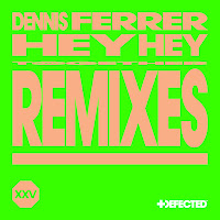 Dennis Ferrer - Hey Hey (Jack Back Remix) загрузить