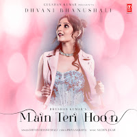 Dhvani Bhanushali - Main Teri Hoon Ft Sachin-Jigar загрузить