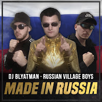 Dj Blyatman - Made In Russia Ft Russian Village Boys загрузить