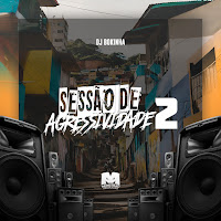 Dj Bokinha - Sessão De Agressividade 2 загрузить