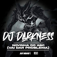 Dj Darkness - Novinha Do Abc [Vai Dar Problema] Ft Mc Lipex загрузить