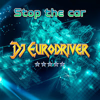 Dj Eurodriver - Stop The Car загрузить