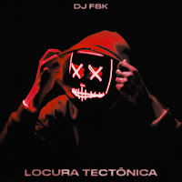 Dj Fbk - Locura Tectônica (Rj Version) загрузить