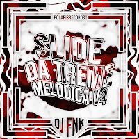 Dj Fnk - Slide Da Treme Melódica V4 - Sped Up загрузить