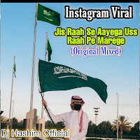 Dj Hashim Official - Jis Raah Se Aayega Uss Raah Pe Marege Insta Viral (Original Mixed) загрузить