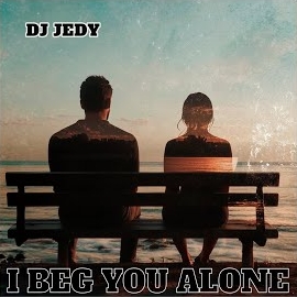 Dj Jedy - I Beg You Alone загрузить