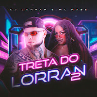 Dj Lorran - Treta 2 (Feat. Mc Rose) загрузить