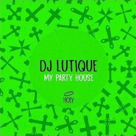 Dj Lutique - My Party House mp3 скачать