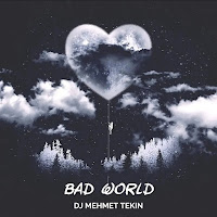 Dj Mehmet Tekin - Bad World загрузить