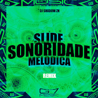 Dj Shadow Zn - Slide Sonoridade Melódica (Super Slowed) Ft G7 Music Br загрузить