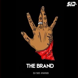 Dj Sid Jhansi - The Brand загрузить