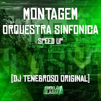 Dj Tenebroso Original - Montagem Orquestra Sinfonica (Speed Up) загрузить
