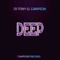 Dj Tony El Campeon - Deep загрузить