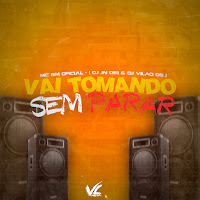 Dj Vilão Ds - Vai Tomando Sem Parar (Feat. Mc Gw) Ft Jn 051 & Mc Bm Oficial загрузить