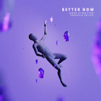 Does It Matter - Better Now Ft Francis Skyes загрузить