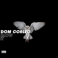 Dom Corleo - Blow It загрузить