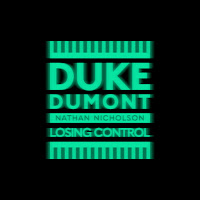 Duke Dumont - Losing Control (Feat. Nathan Nicholson) загрузить