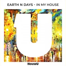 Earth N Days - In My House загрузить