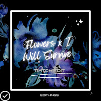 Editkings - Flowers X I Will Survive (Tik Tok Edit) (Remix) загрузить