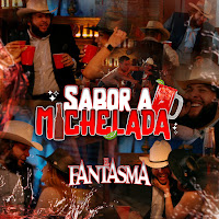 El Fantasma - Sabor A Michelada загрузить