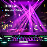 Elite Djs - Tranky Funky (Remix) загрузить