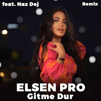 Elsen Pro - Gitme Dur [Remix] (Feat. Naz Dej) загрузить