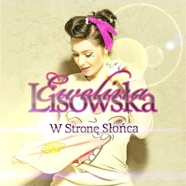 Ewelina Lisowska - W Strone Slonca загрузить