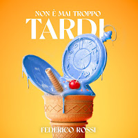 Federico Rossi - Non È Mai Troppo Tardi загрузить