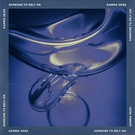 Gamma Skies - Someone To Rely On (Feat. Alice Genberg) загрузить