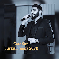 Garaxan - Garaxan (Turkish Remix 2021) загрузить