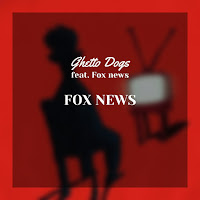 Ghetto Dogs - Fox News (Feat. Fox News) загрузить