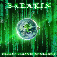 Green Orxnge - Breakin' Ft Glexks загрузить