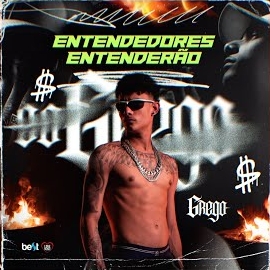 Grego - Entendedores Entenderão Ft Éabest загрузить