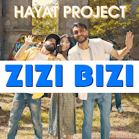 Hayat Project - Zizi Bizi загрузить