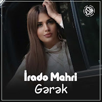 İrade Mehri - Gərək загрузить