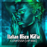 Italian Disco Mafia - Confessa (Vip Mix) загрузить
